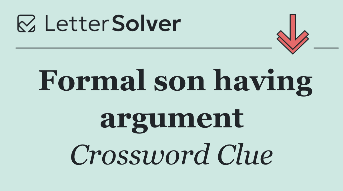 Formal son having argument