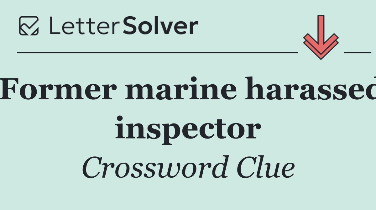Former marine harassed inspector