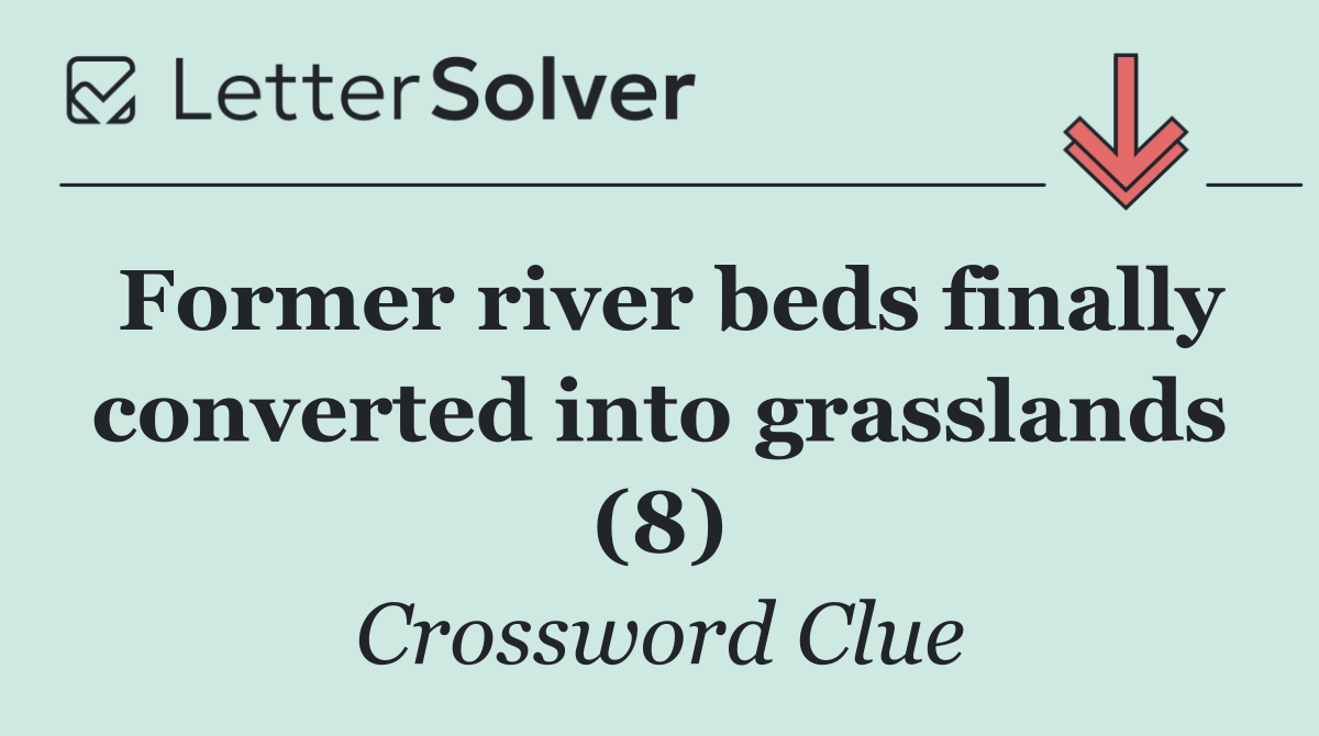 Former river beds finally converted into grasslands (8)