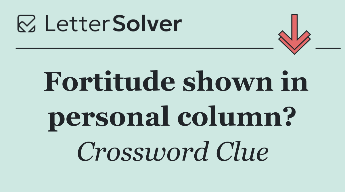 Fortitude shown in personal column?