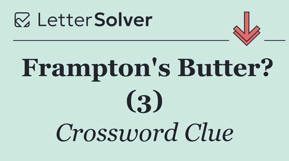 Frampton's Butter? (3)