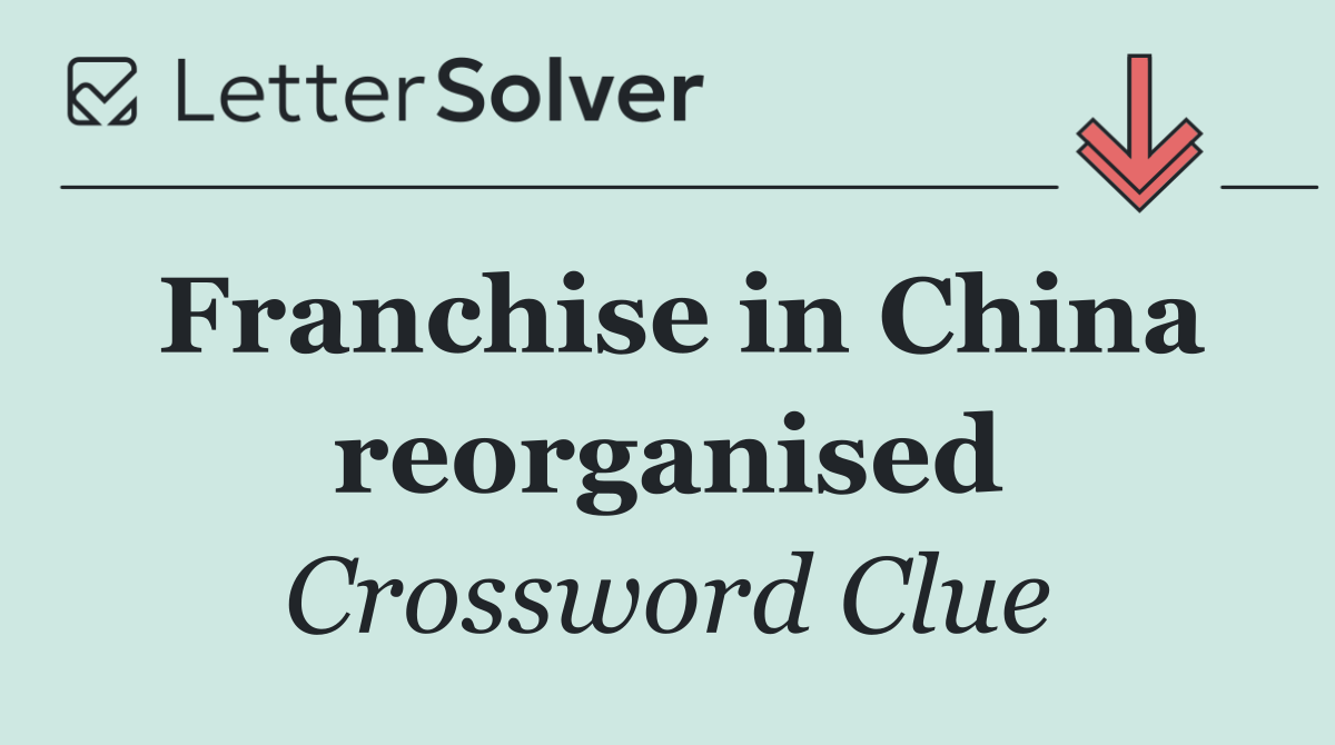 Franchise in China reorganised