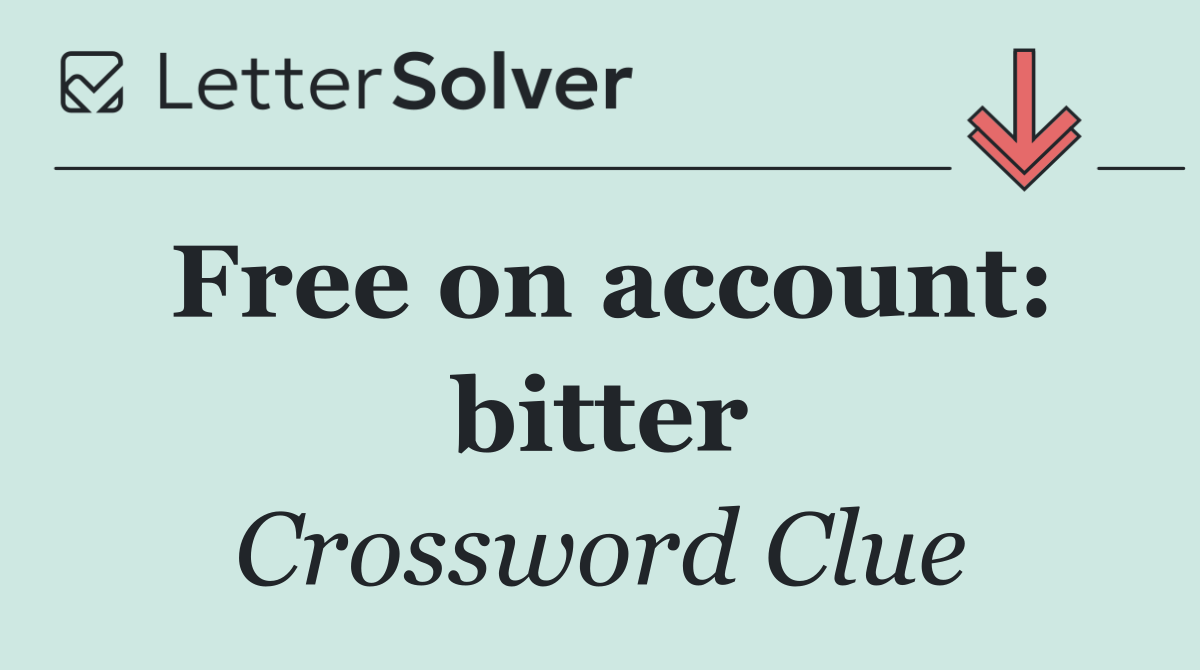 Free on account: bitter