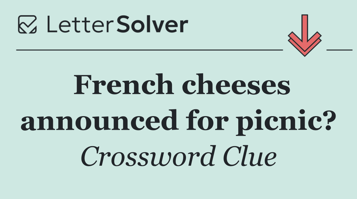 French cheeses announced for picnic?