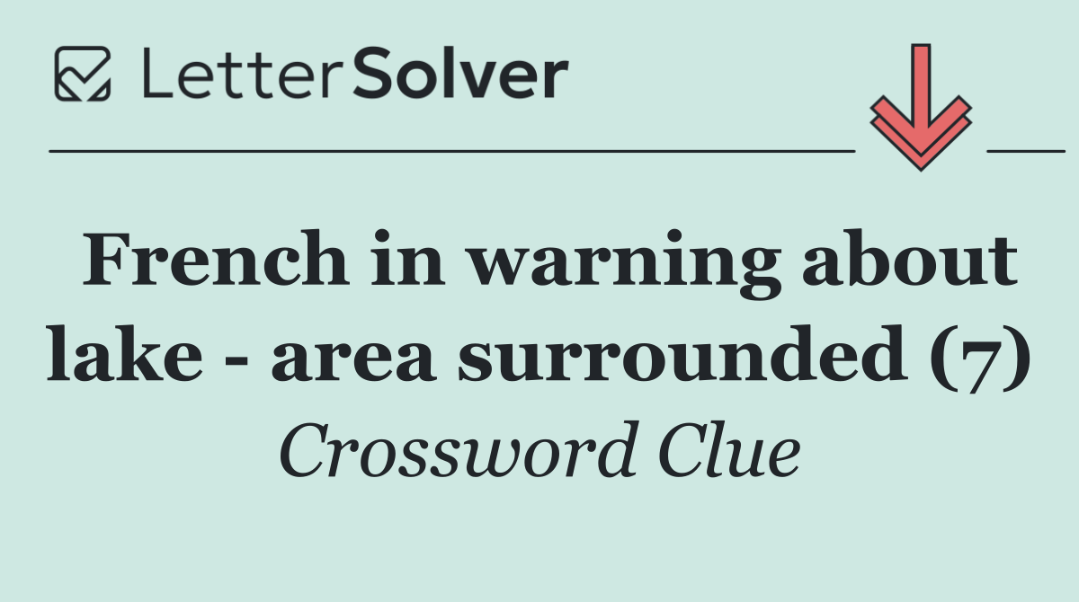 French in warning about lake   area surrounded (7)