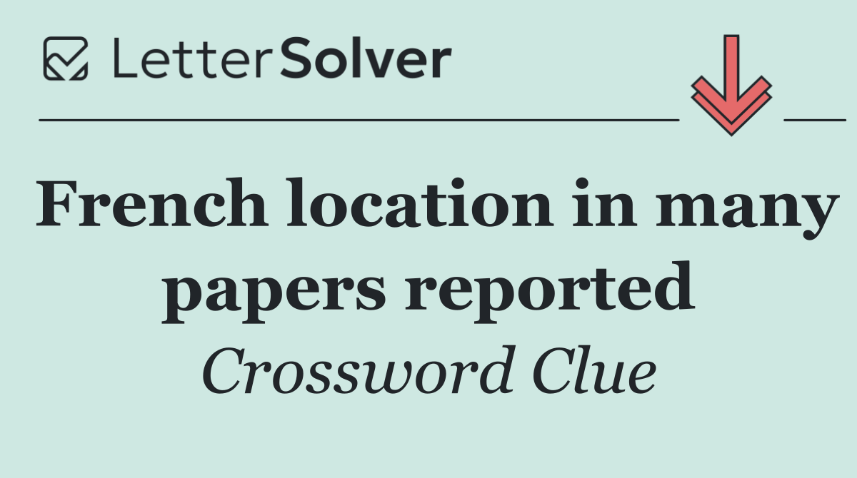 French location in many papers reported
