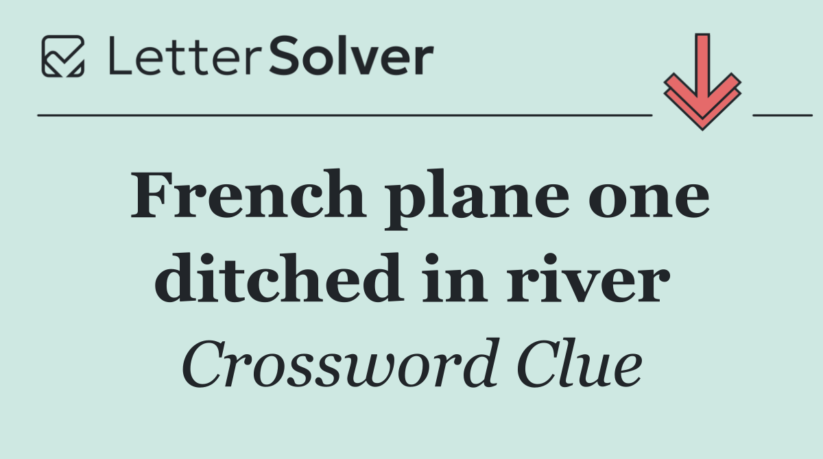 French plane one ditched in river