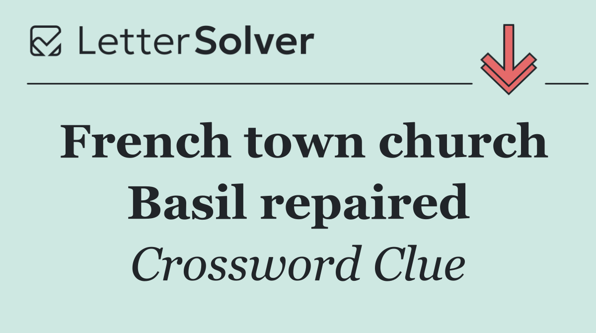 French town church Basil repaired