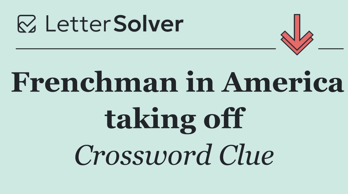 Frenchman in America taking off