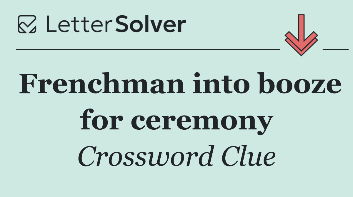 Frenchman into booze for ceremony
