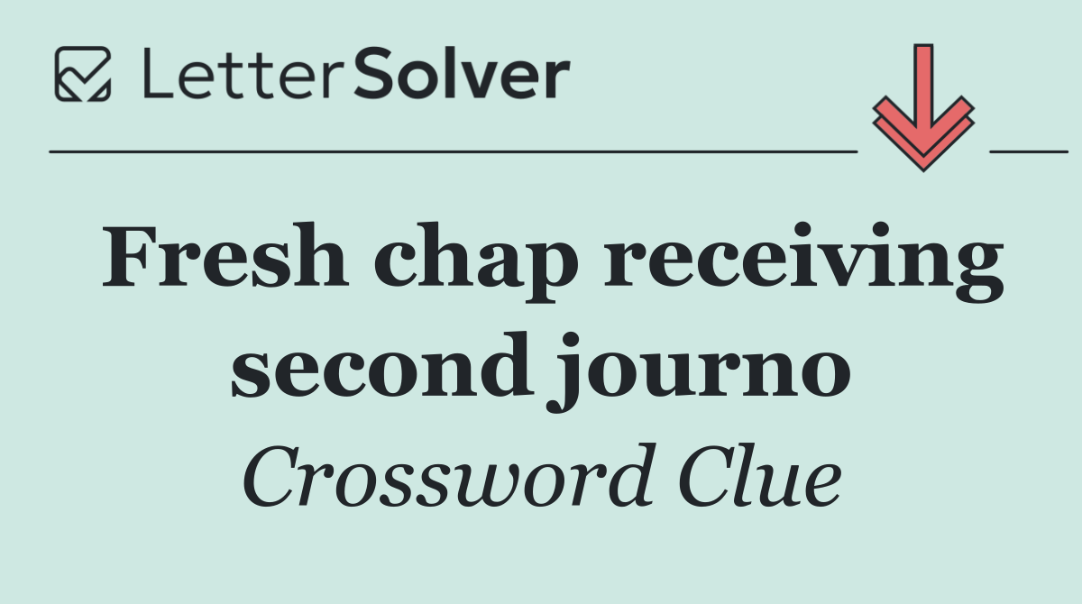 Fresh chap receiving second journo