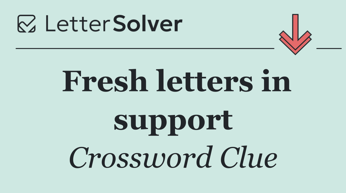 Fresh letters in support