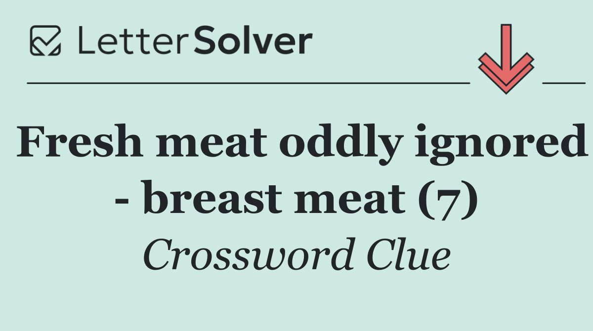 Fresh meat oddly ignored   breast meat (7)