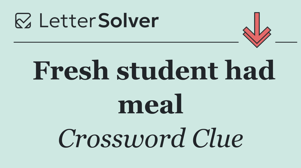 Fresh student had meal
