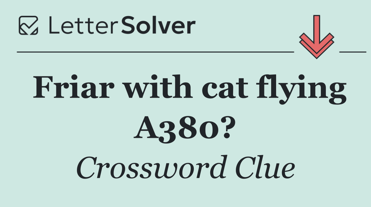 Friar with cat flying A380?