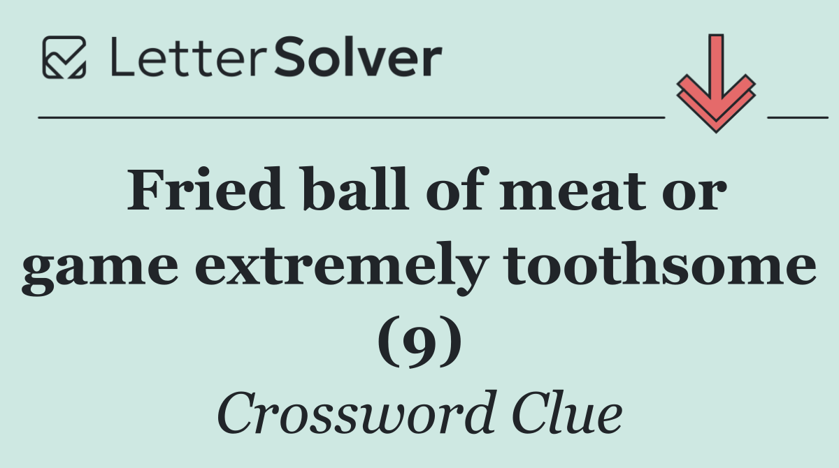 Fried ball of meat or game extremely toothsome (9)