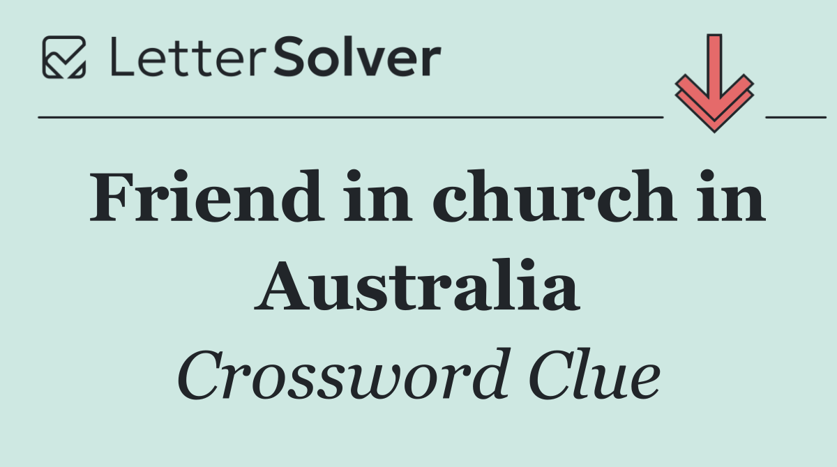 Friend in church in Australia
