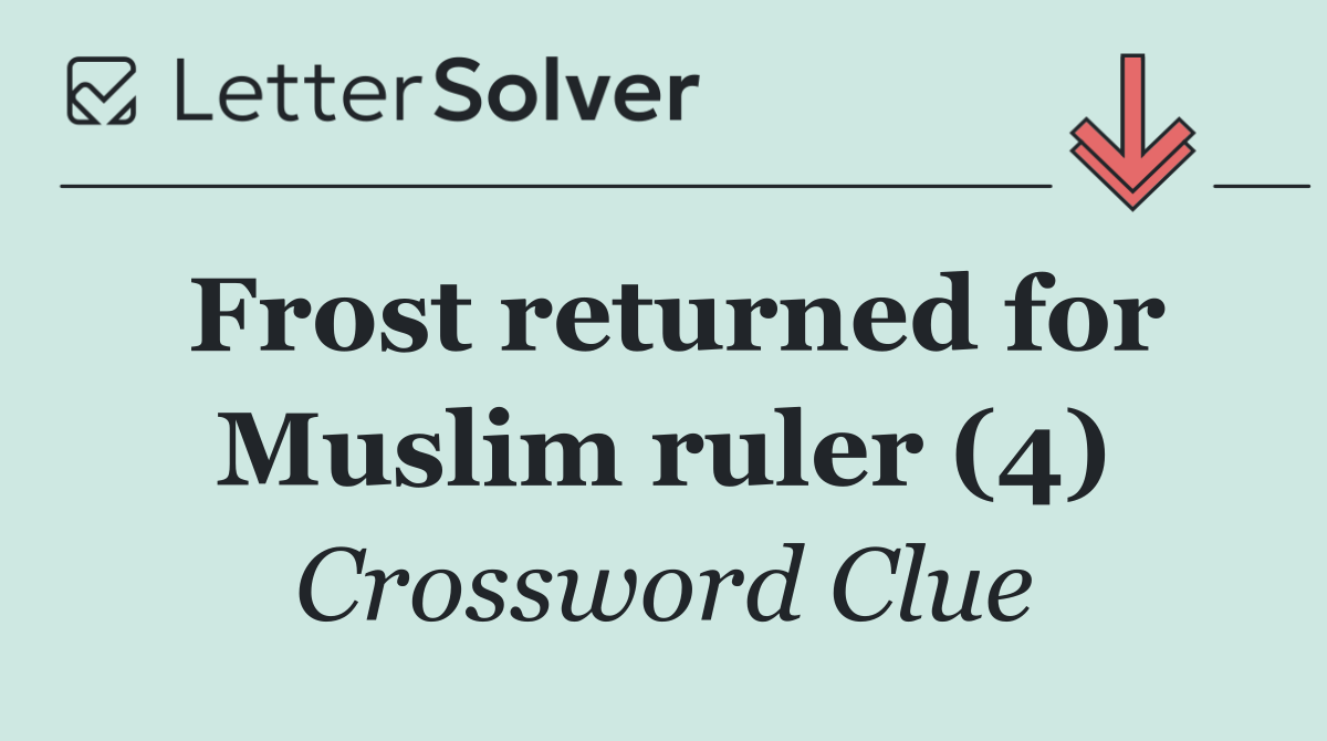 Frost returned for Muslim ruler (4)