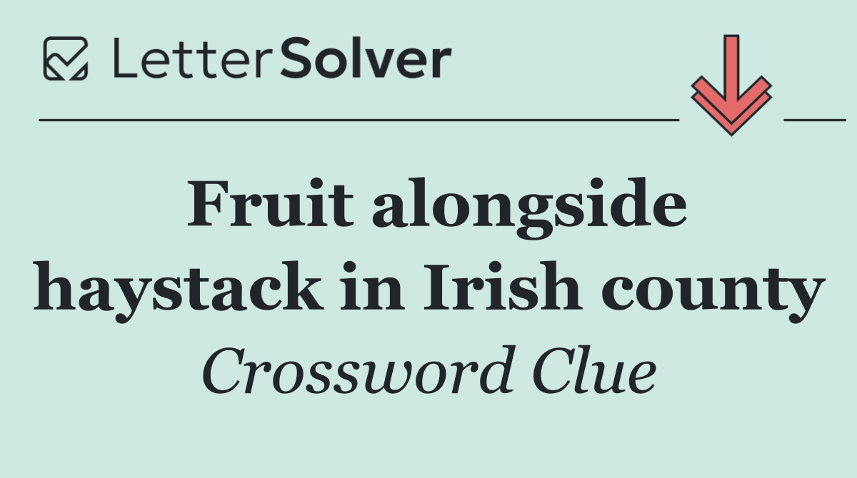 Fruit alongside haystack in Irish county