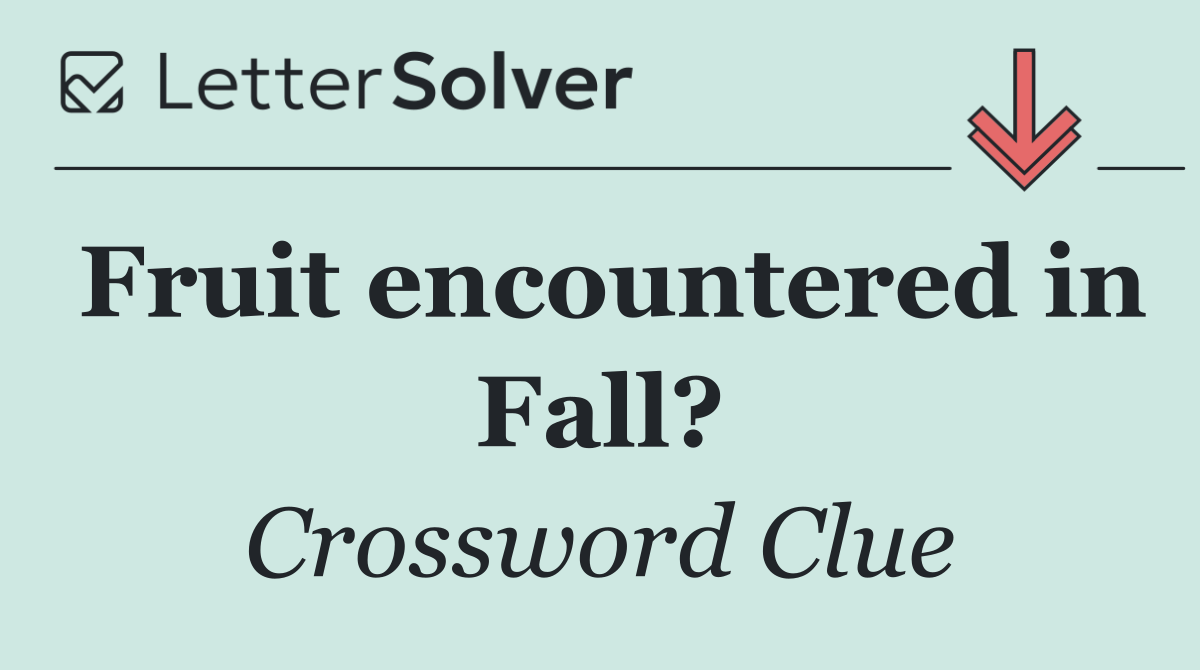 Fruit encountered in Fall?