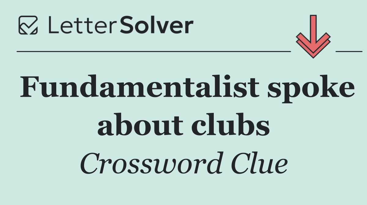Fundamentalist spoke about clubs