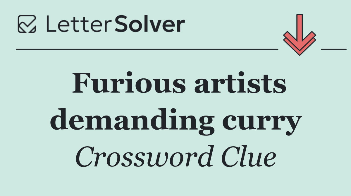 Furious artists demanding curry