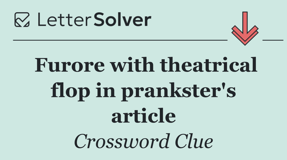 Furore with theatrical flop in prankster's article