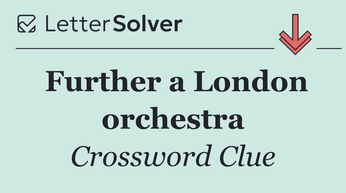 Further a London orchestra