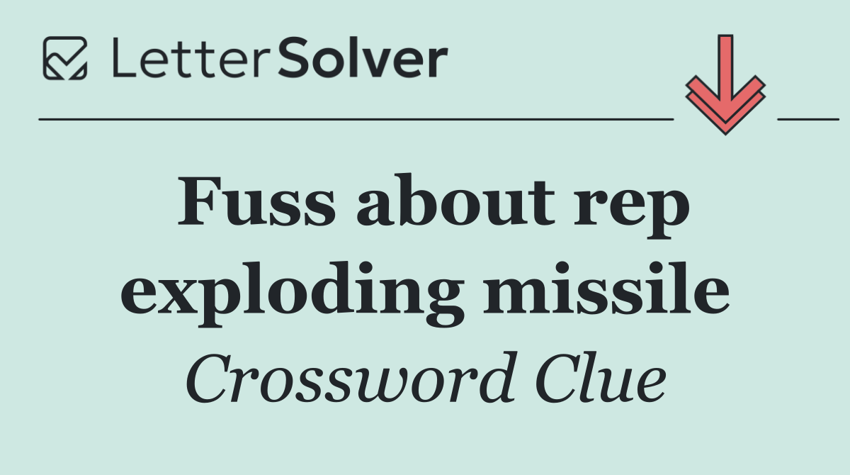 Fuss about rep exploding missile