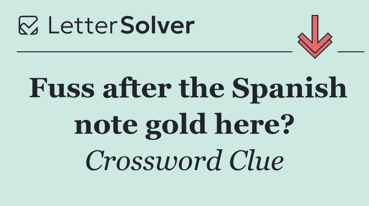 Fuss after the Spanish note gold here?