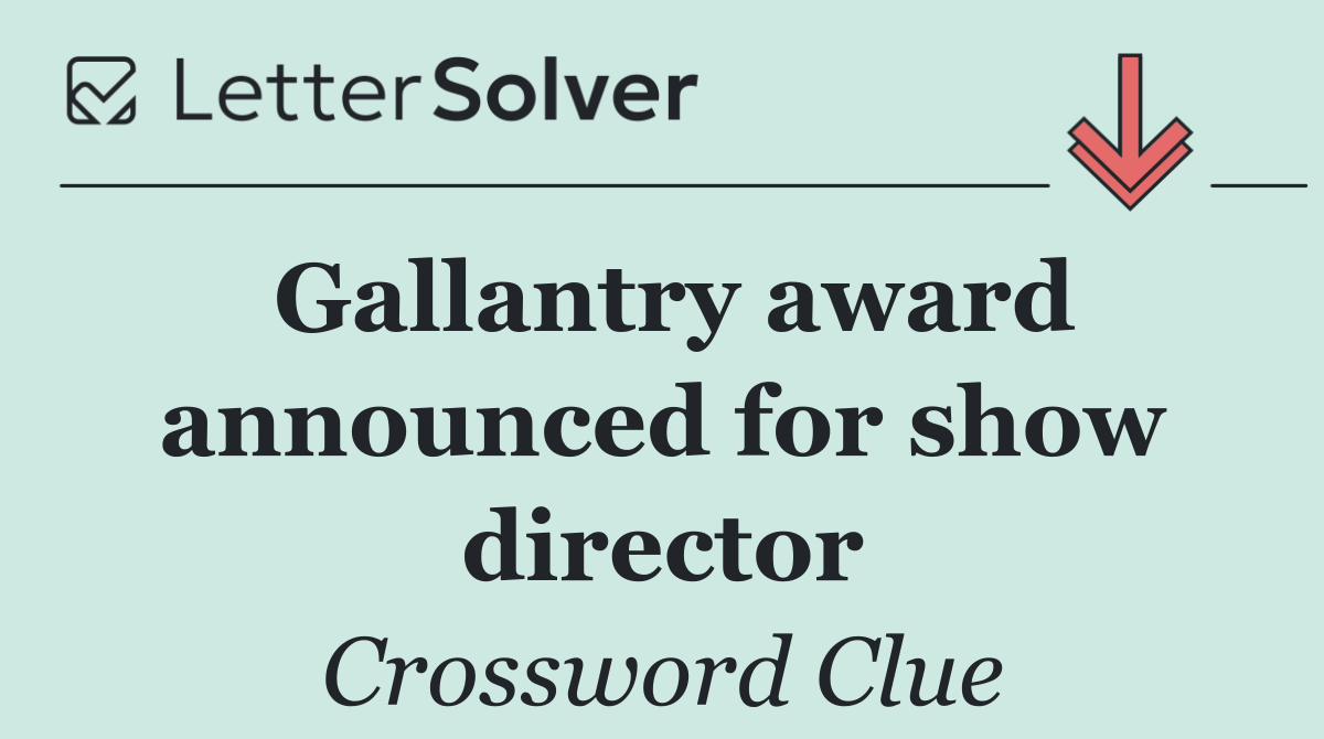 Gallantry award announced for show director