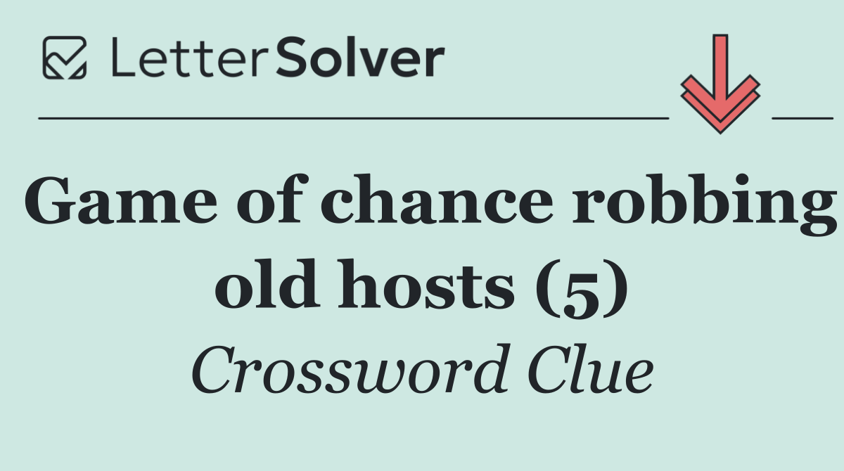 Game of chance robbing old hosts (5)