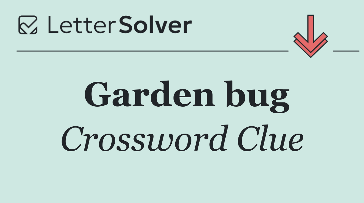 Garden bug