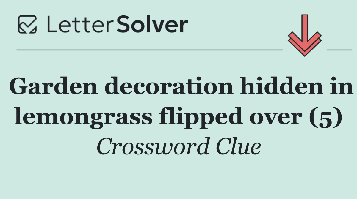 Garden decoration hidden in lemongrass flipped over (5)