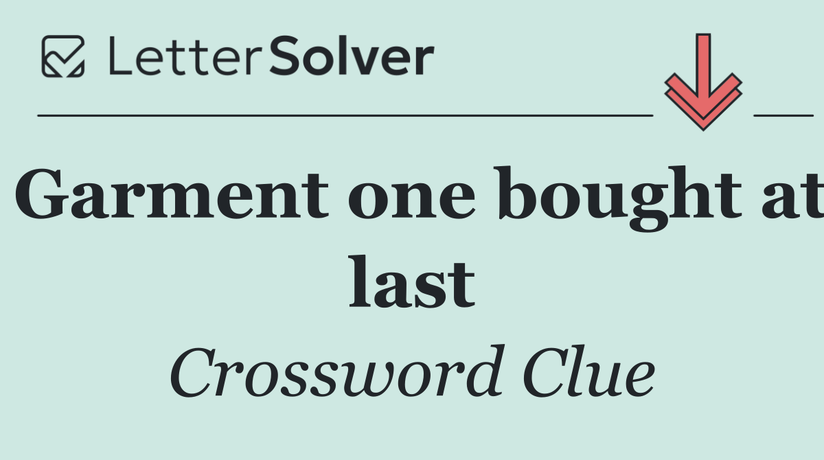 Garment one bought at last