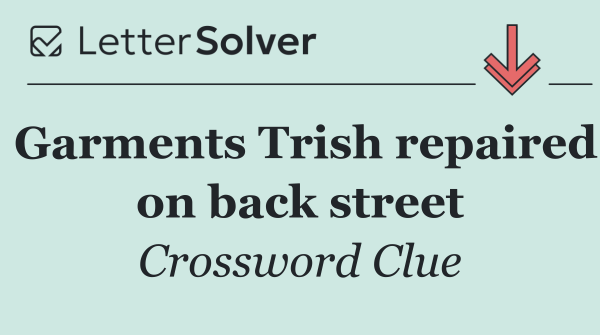 Garments Trish repaired on back street