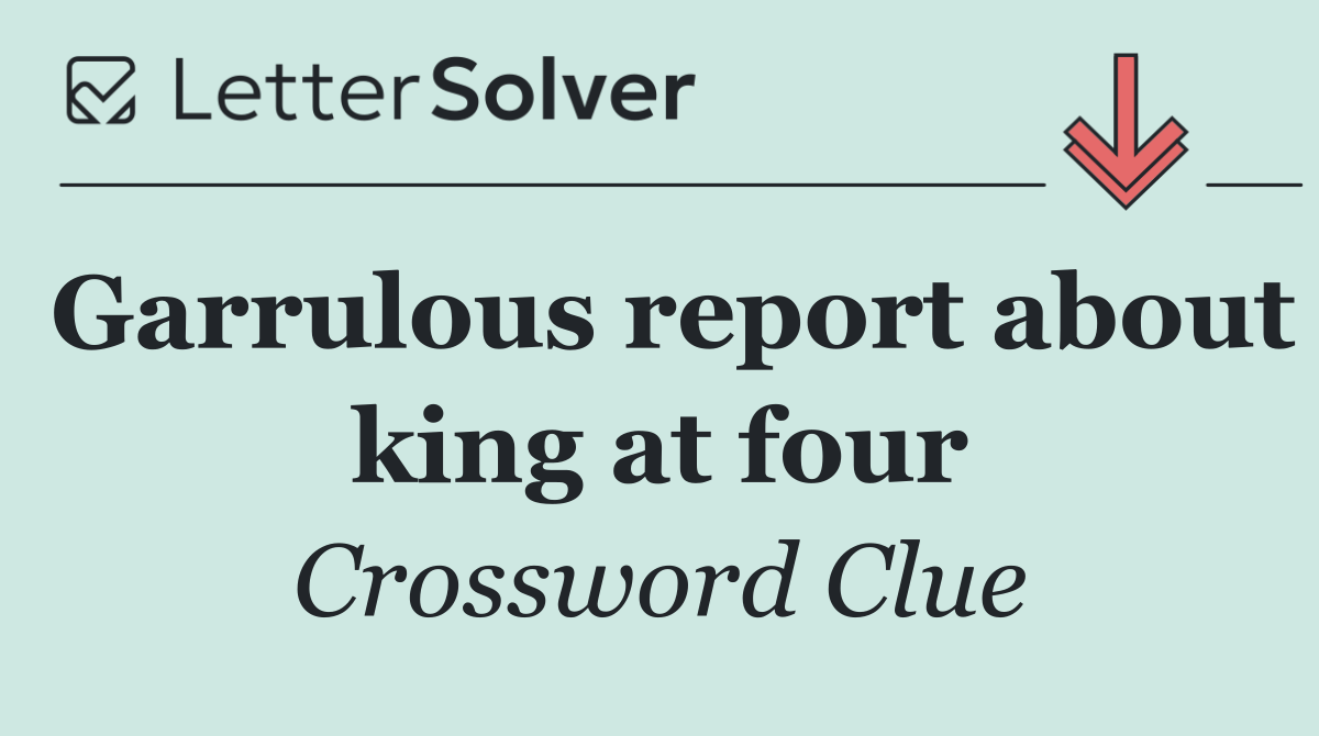 Garrulous report about king at four