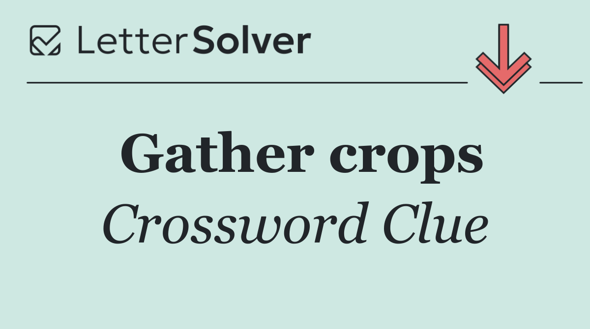 Gather crops