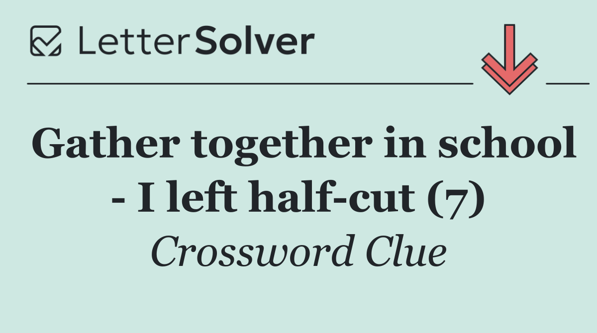 Gather together in school   I left half cut (7)