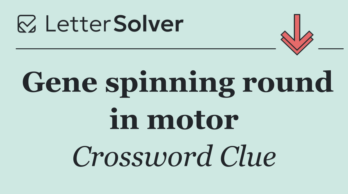 Gene spinning round in motor