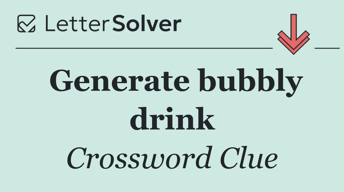 Generate bubbly drink