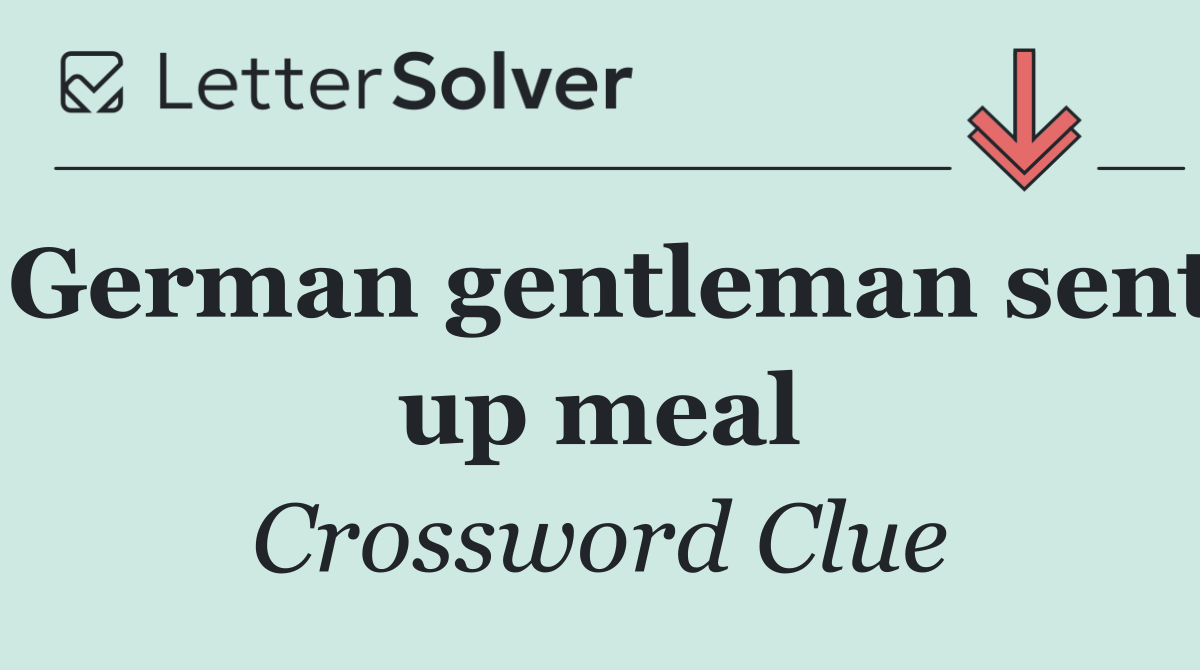 German gentleman sent up meal