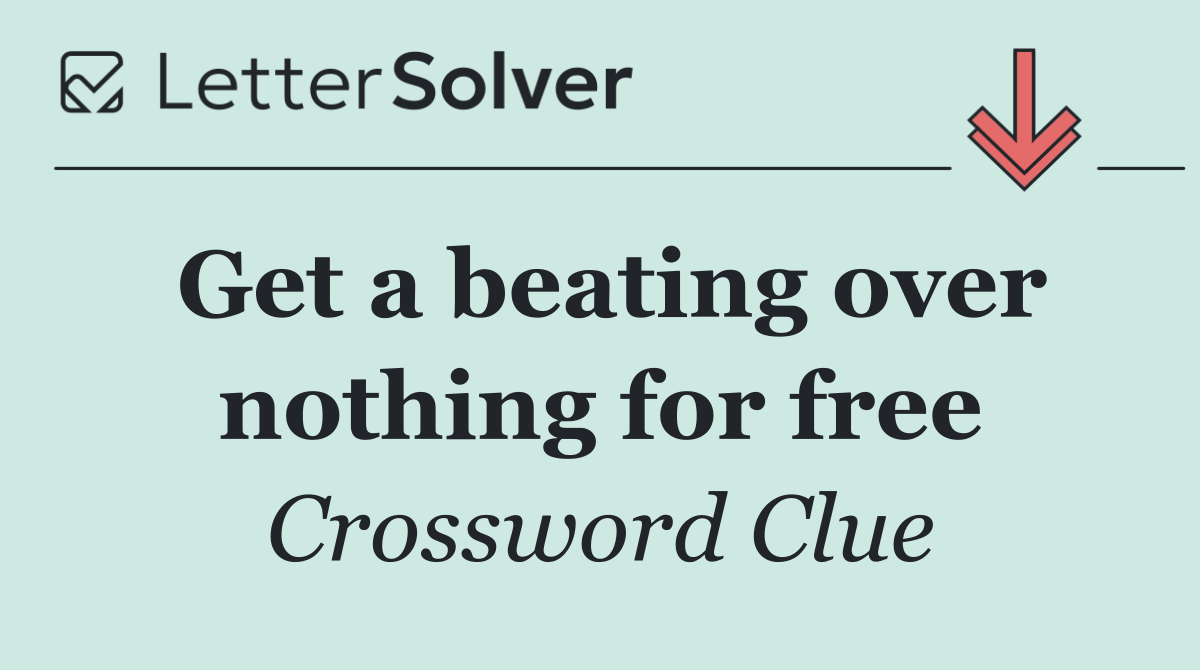 Get a beating over nothing for free