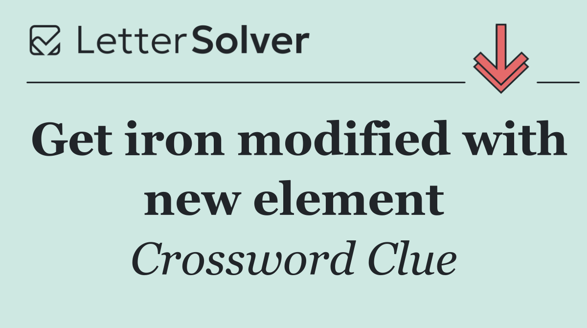 Get iron modified with new element