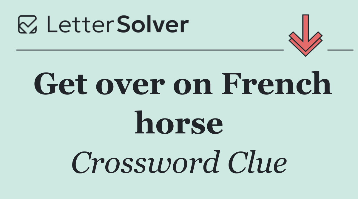 Get over on French horse