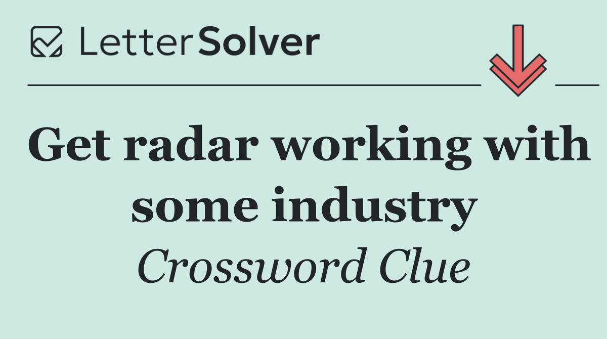 Get radar working with some industry