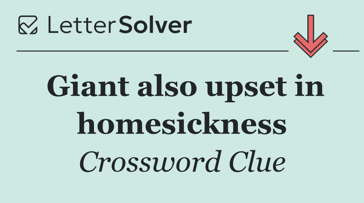 Giant also upset in homesickness