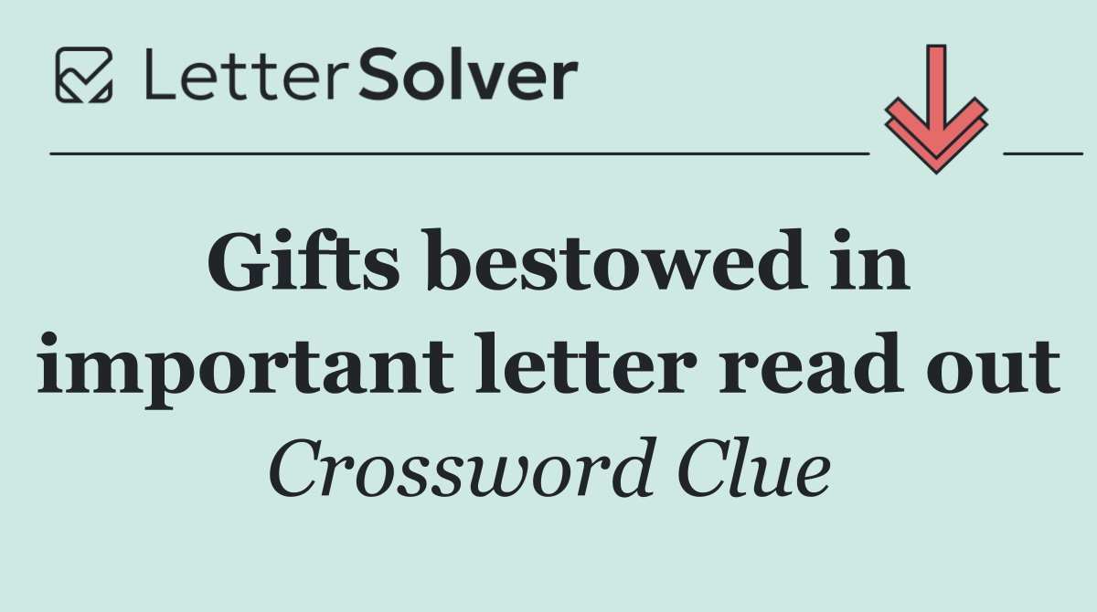 Gifts bestowed in important letter read out