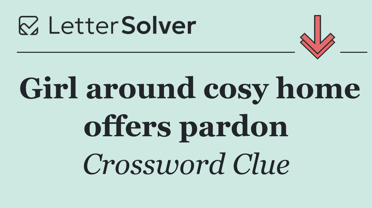 Girl around cosy home offers pardon