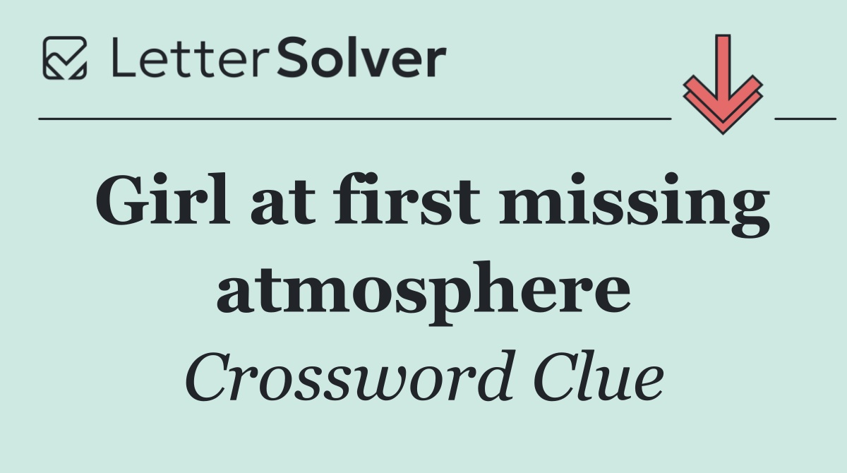 Girl at first missing atmosphere